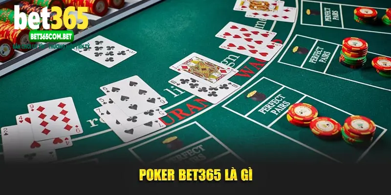 Poker BET365 là gì